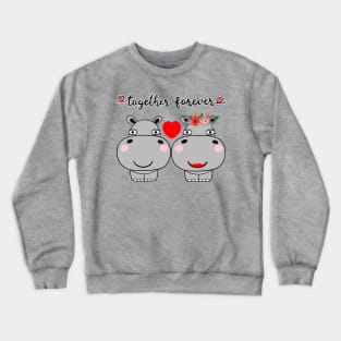 Together Forever! Crewneck Sweatshirt